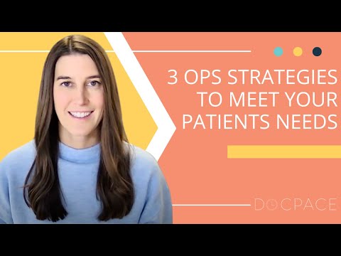 3 OPS Strategies To Help You Meet Your Patients Needs