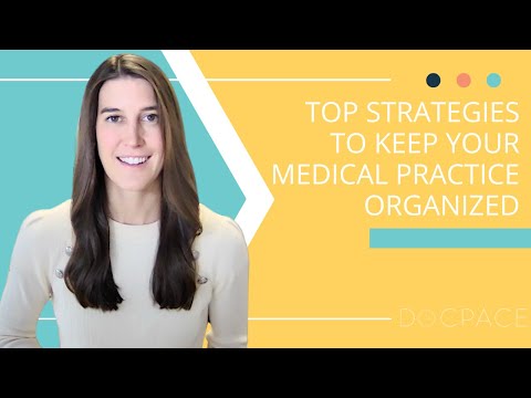 Top Strategies to Keep Your Medical Practice Organized